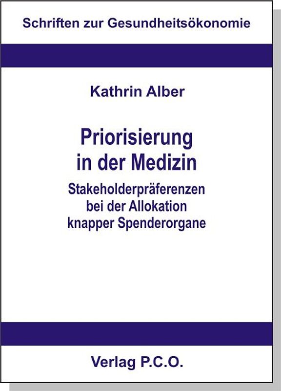 Priorisierung in der Medizin - Stakeholderpräferenzen bei der Allokation knapper Spenderorgane