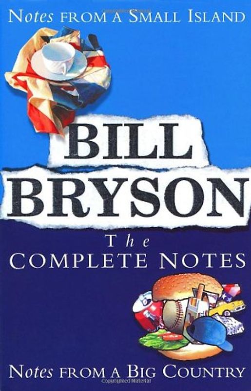 The Complete Notes. Notes from a Small Island / Notes from a Big Country (Doubleday)
