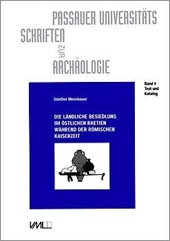 Die ländliche Besiedelung im östlichen Raetien während der römischen Kaiserzeit