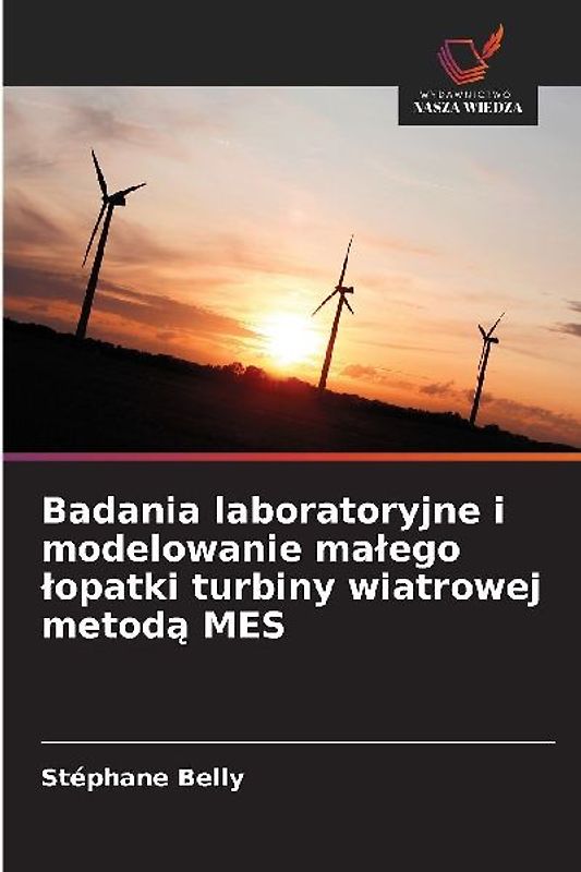 Badania laboratoryjne i modelowanie ma¿ego ¿opatki turbiny wiatrowej metod¿ MES