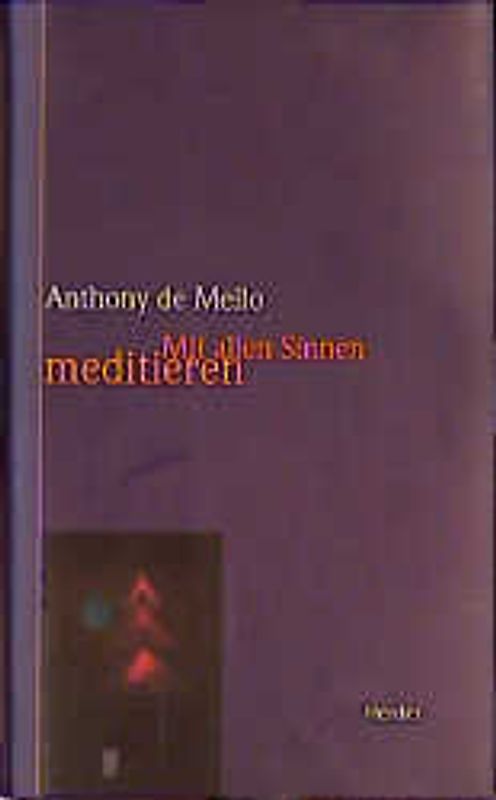 Mit allen Sinnen meditieren. Anstösse und Übungen