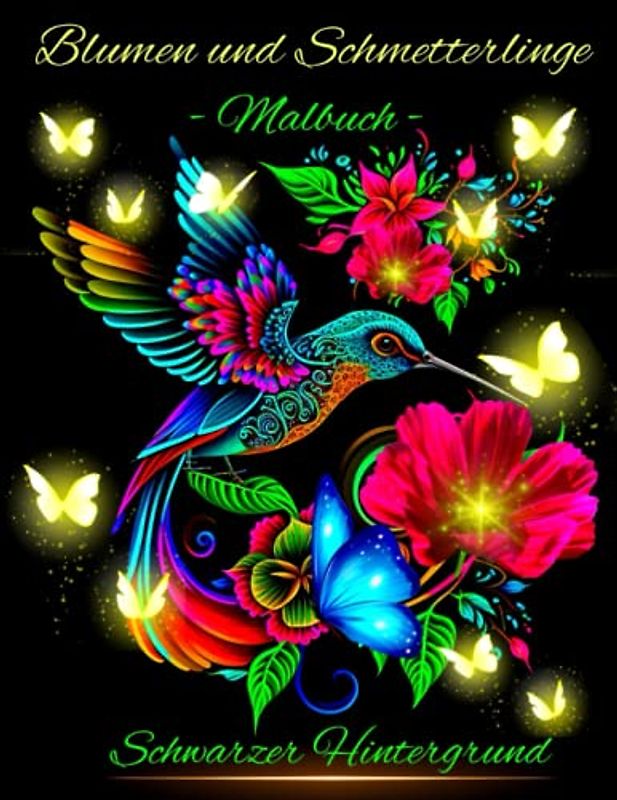Blumen und Schmetterlinge Malbuch: Entspannende und schöne Blumen auf schwarzem Hintergrund, Malbuch für Erwachsene zum Stressabbau und zur Entspannung.