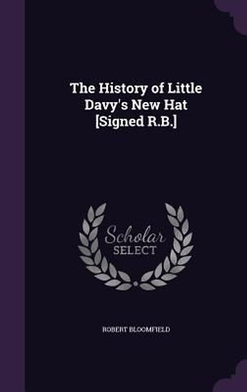The History of Little Davy's New Hat [Signed R.B.]