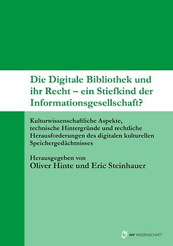 Die Digitale Bibliothek und ihr Recht – ein Stiefkind der Informationsgesellschaft?