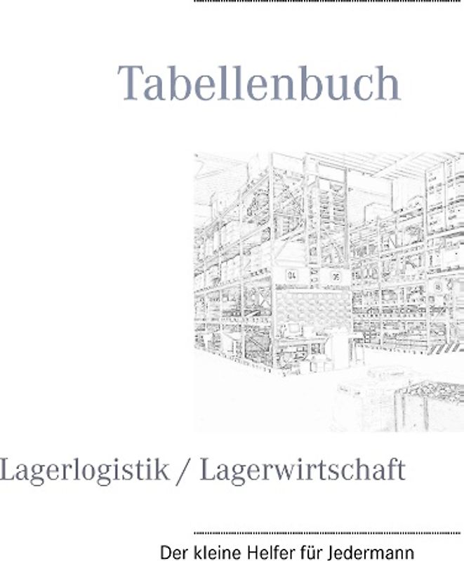 Tabellenbuch Lagerlogistik / Lagerwirtschaft