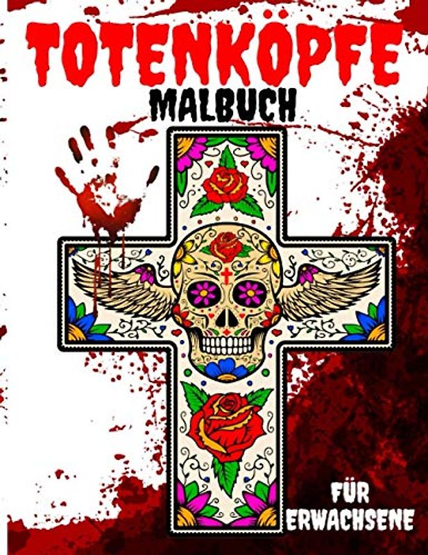 Totenköpfe Malbuch Für Erwachsene: Auch Für Erwachsene Senioren Oder Anfänger - Hochwertiges Detailliertes Ausmalbuch Mit Zuckerschädel - Malvorlagen -Zur Entspannung Und Stressabbau