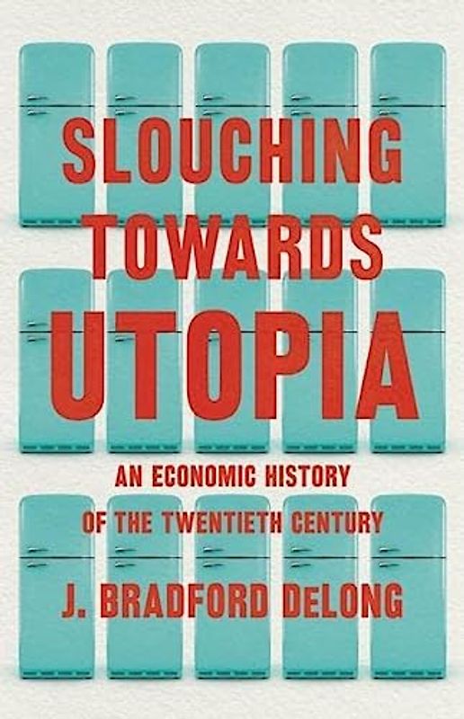 Slouching Towards Utopia