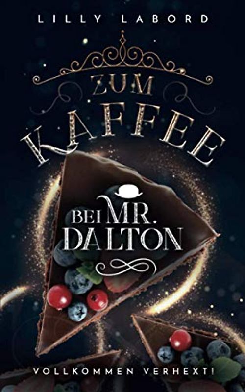 Zum Kaffee bei Mr. Dalton: Vollkommen verhext! (Die Asperischen Magier, Band 3)