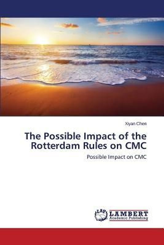 The Possible Impact of the Rotterdam Rules on CMC