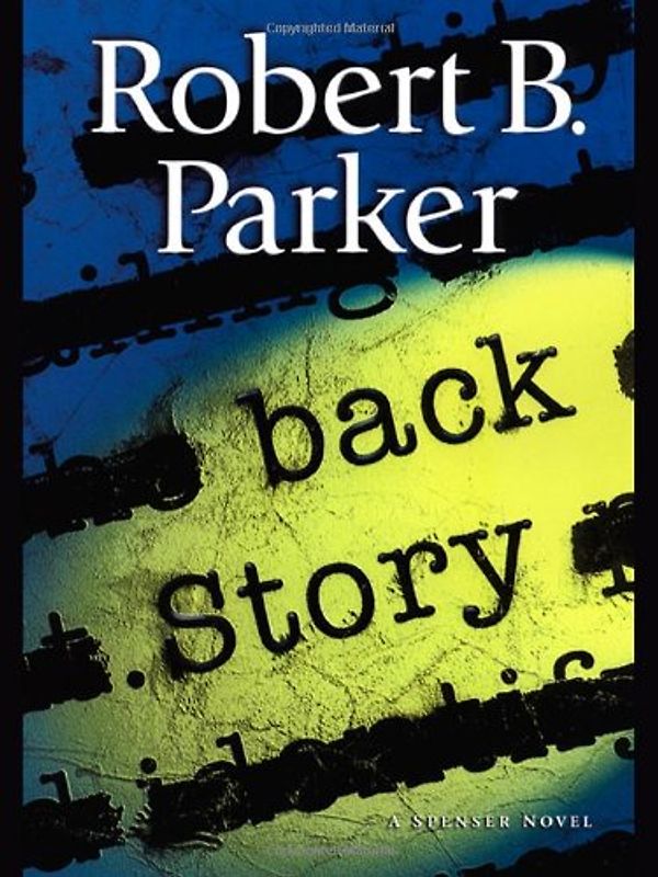 Back Story: A Spenser Novel - Robert B. Parker