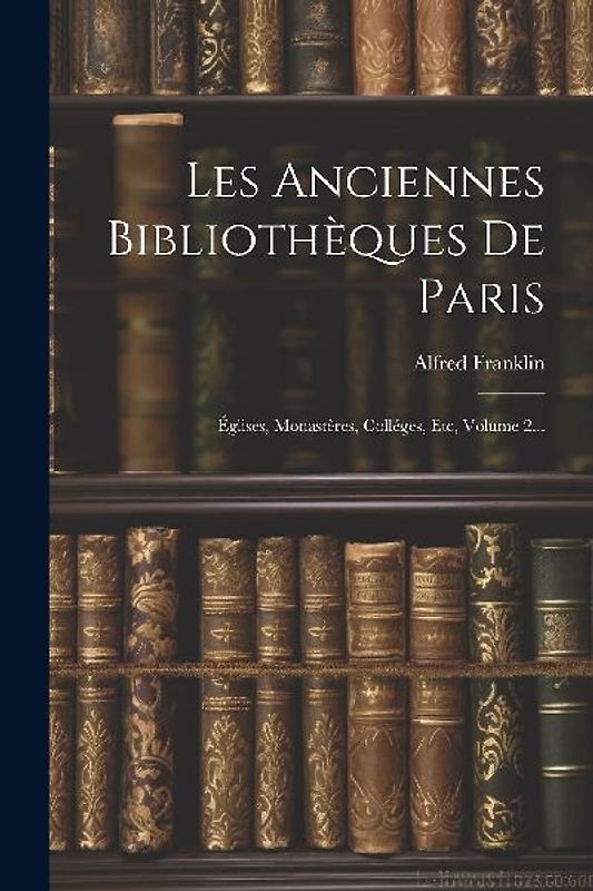 Les Anciennes Bibliothèques De Paris