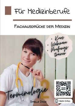 Für Medizinberufe! Band 2: Fachausdrücke der Medizin: Lernen Sie alle an einem Tag!