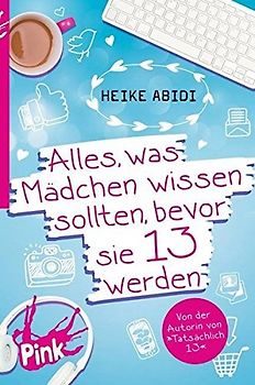 Alles, was Mädchen wissen sollten, bevor sie 13 werden