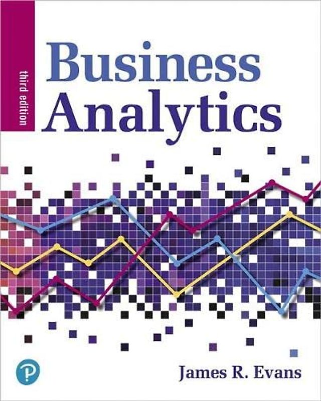 Business Analytics: Methods, Models, and Decisions