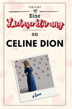 Eine Liebeserklärung an Celine Dion