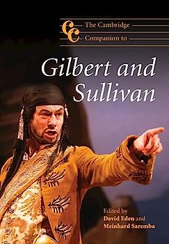 The Cambridge Companion to Gilbert and Sullivan: Cambridge Companions to Music