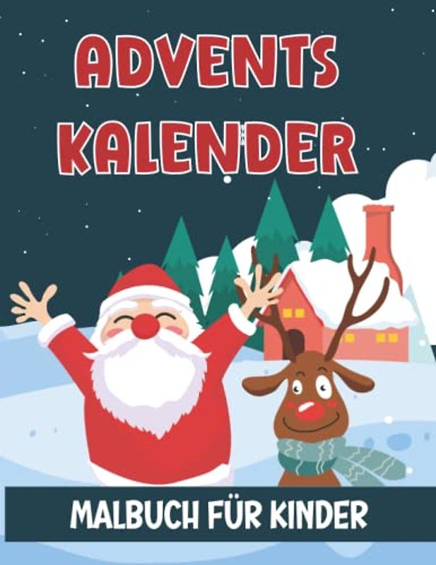 Adventskalender Malbuch für Kinder: Ausmalbücher Advents kalender für Jungen und Mädchen im Alter von 3-8, 5-12 | Malbuch mit 24 Weihnachtsmotive zum Ausmalen | Ideales Geschenk