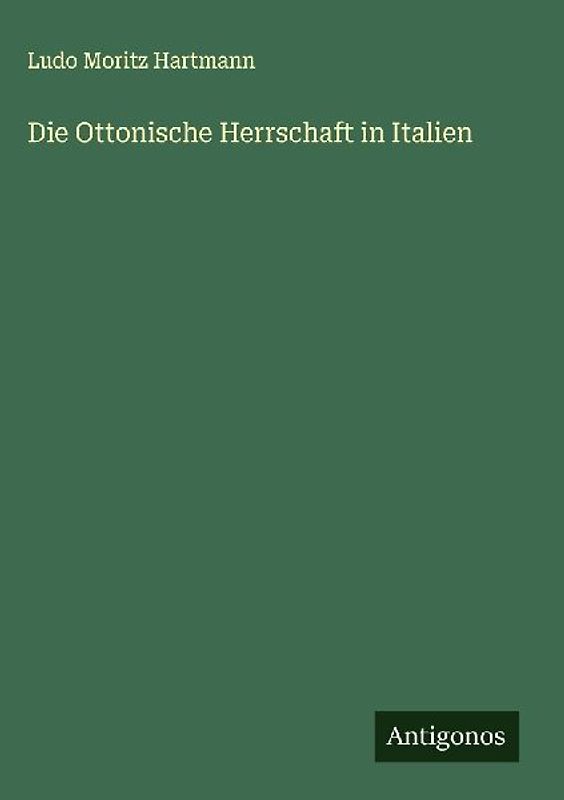 Die Ottonische Herrschaft in Italien