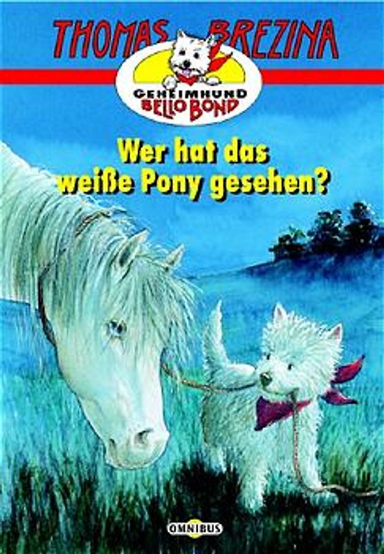 Geheimhund Bello Bond / Wer hat das weisse Pony gesehen?