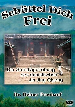 Schüttel Dich Frei - Die Grundlagenübung des daoistischen Jin Jing Qigong - Fruehauf, Heiner DVD