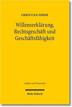 Willenserklärung, Rechtsgeschäft und Geschäftsfähigkeit
