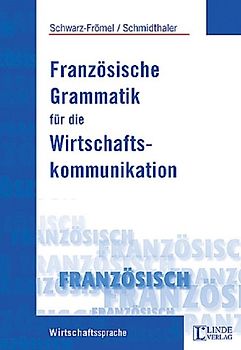 Französische Grammatik für die Wirtschaftskommunikation. Regeln - Übungen - Fachwortschatz