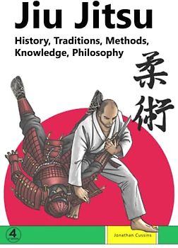 Jiu Jitsu: History, Traditions, Methods, Knowledge, Philosophy