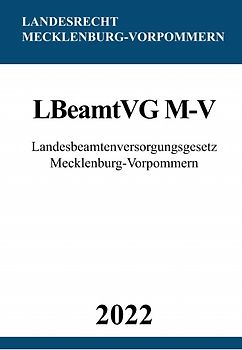 Landesbeamtenversorgungsgesetz Mecklenburg-Vorpommern LBeamtVG M-V 2022