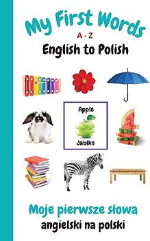 My First Words A - Z English to Polish