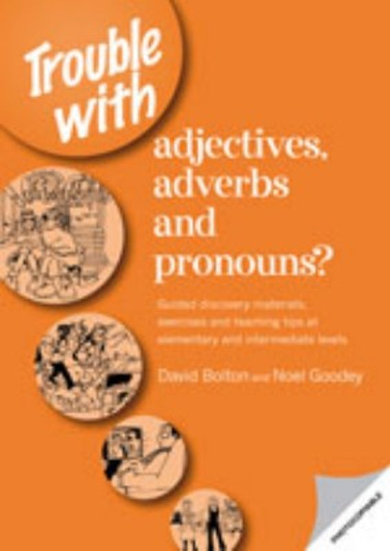 Trouble with adjectives, adverbs, prepositions and pronouns?