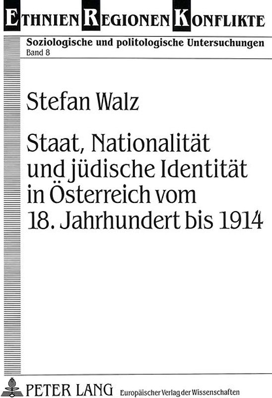 Staat, Nationalität und jüdische Identität in Österreich vom 18. Jahrhundert bis 1914
