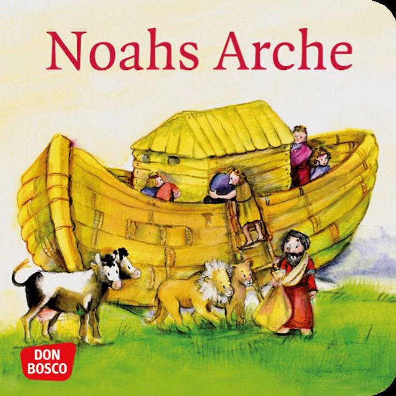 Noahs Arche. Mini-Bilderbuch.. Don Bosco Minis: Kinderbibelgeschichten.