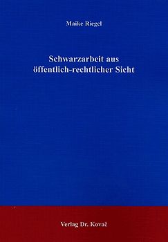 Schwarzarbeit aus öffentlich-rechtlicher Sicht