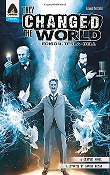 They Changed the World: Bell, Edison and Tesla (Campfire Graphic Novels) - Helfand, Lewis