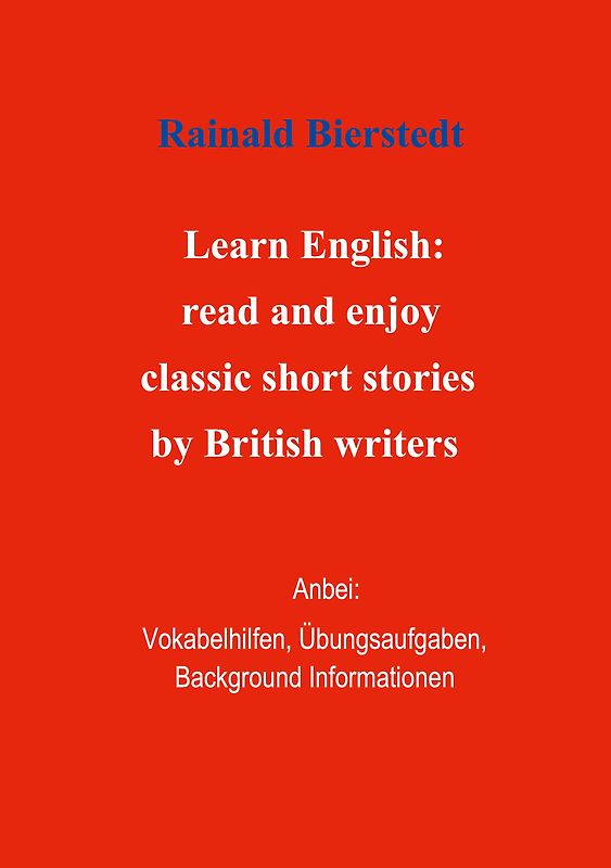 Titel: Learn English: read and enjoy classic short stories by British writers. Band 1.