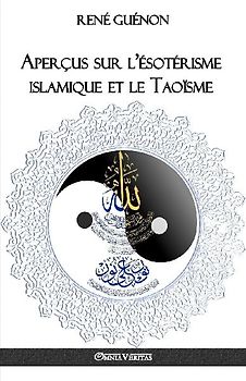 Aperçus sur l'ésotérisme islamique et le Taoïsme