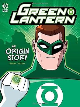 Green Lantern: An Origin Story (DC Super Heroes)