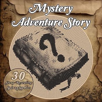 Mystery Adventure Story: Unravel the Mystery: 30 Intriguing Puzzle Drawings Revealing Themselves through Lines and Spirals - A Unique Coloring Adventure for All Ages (Mysterious Spiroglyphics Stories)
