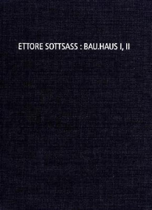 Ettore sottsass! Bau. Haus. I, II