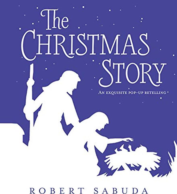 The Christmas Story: An Exquisite Pop-up Retelling