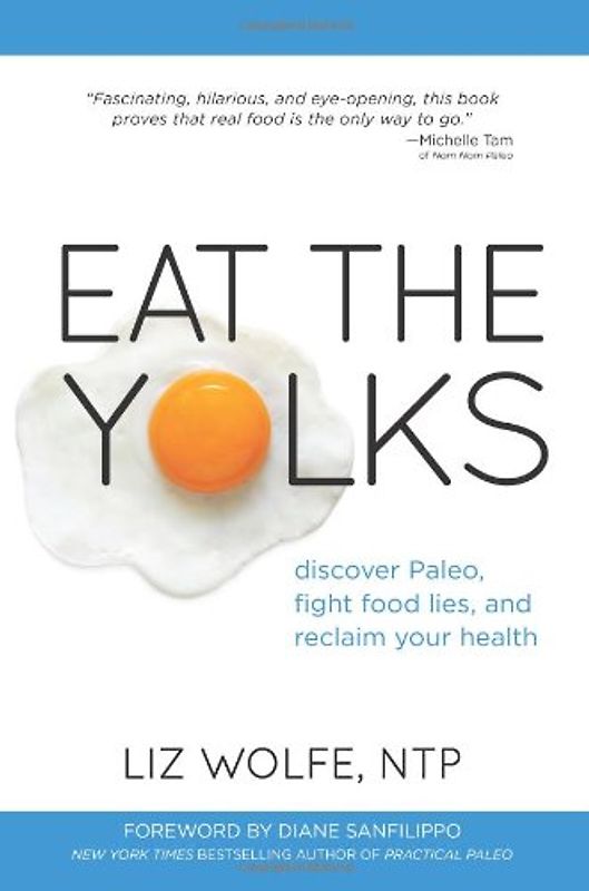 Eat the Yolks - Wolfe, Liz