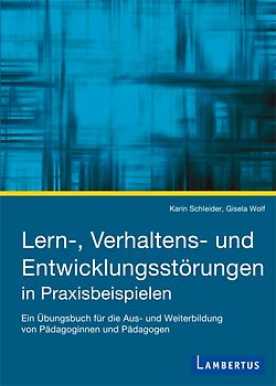 Lern-, Verhaltens- und Entwicklungsstörungen in Praxisbeispielen