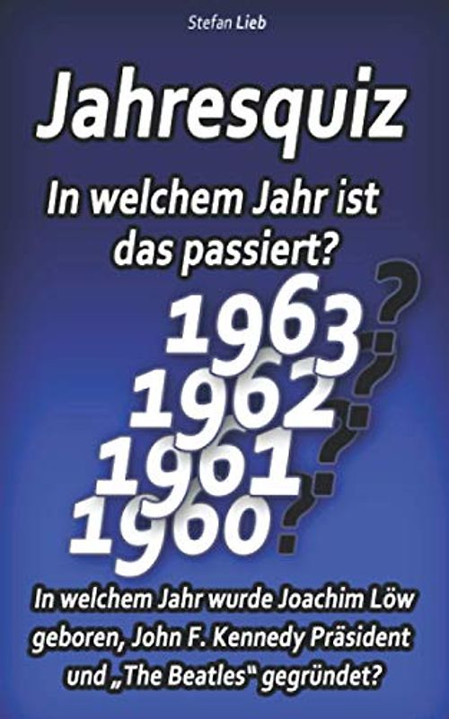 Jahresquiz: In welchem Jahr ist das passiert? (Ratebuch, Band 10)