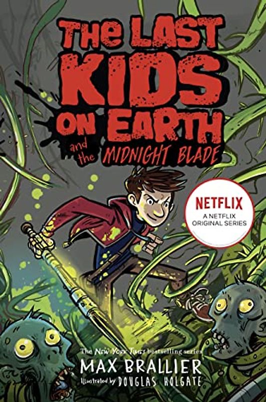 Brailler, M: Last Kids on Earth and the Midnight Blade