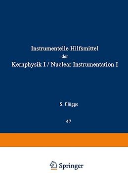 Nuclear Instrumentation I / Instrumentelle Hilfsmittel der Kernphysik I