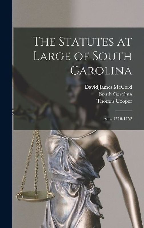 The Statutes at Large of South Carolina: Acts, 1716-1752