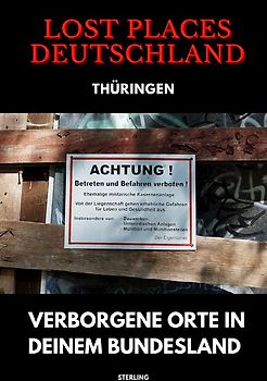 Lost Places Deutschland I Verborgene Orte in deinem Bundesland I Thüringen