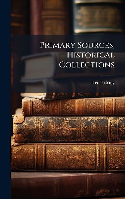 Primary Sources, Historical Collections