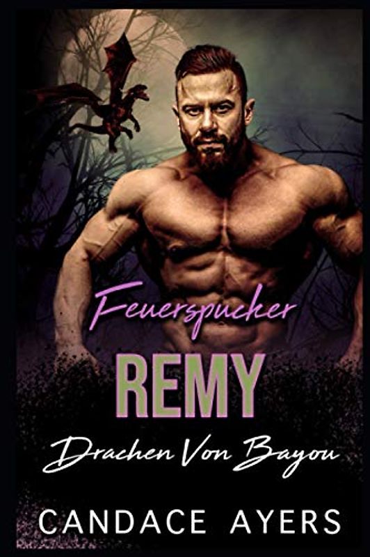 Feuerspucker Remy (Drachen Von Bayou, Band 4)