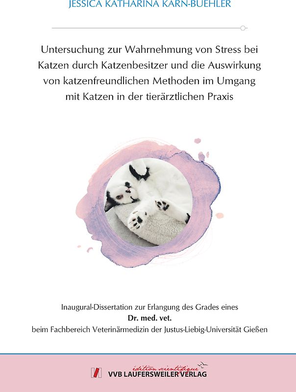 Untersuchung zur Wahrnehmung von Stress bei Katzen durch Katzenbesitzer und die Auswirkung von katzenfreundlichen Methoden im Umgang mit Katzen in der tierärztlichen Praxis